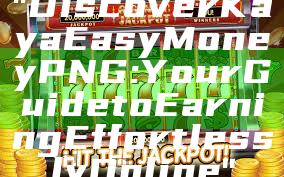 "Discover Kaya Easy Money PNG: Your Guide to Earning Effortlessly Online"